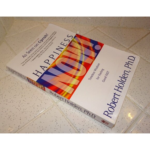 Happiness Now! Timeless Wisdom for Feeling Good FAST by Robert Holden Book - Picture 3 of 5